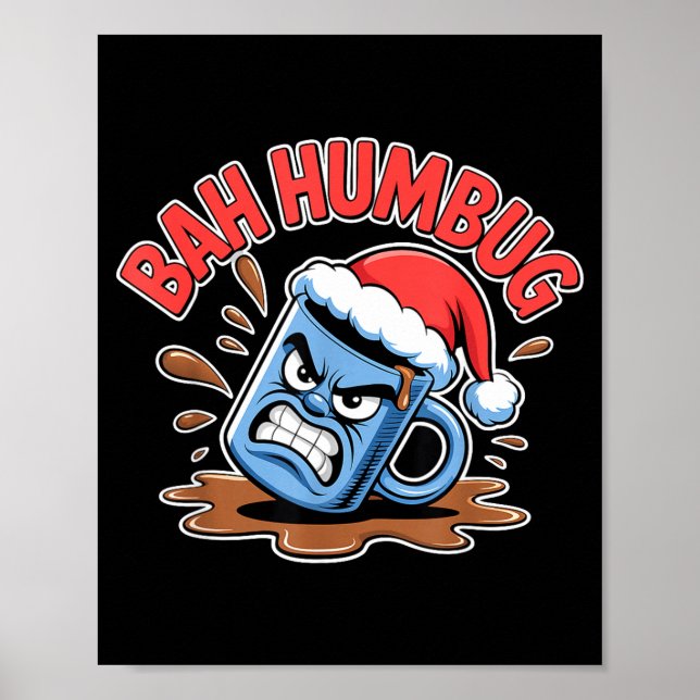 Bah Humbug Santa's Coffee Mug Sarcastic Christmas  Poster (Front)