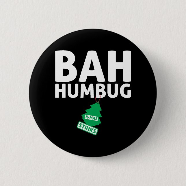 Bah Humbug Xmas Stinks Funny Anti Christmas Grumpy 2 Inch Round Button (Front)