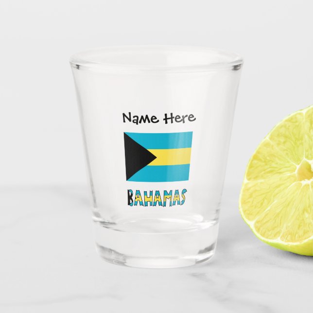 Bahamas and Bahamian Flag with Your Name Shot Glass (Front)