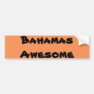 Bahamas Awesome Quote Bumper Sticker