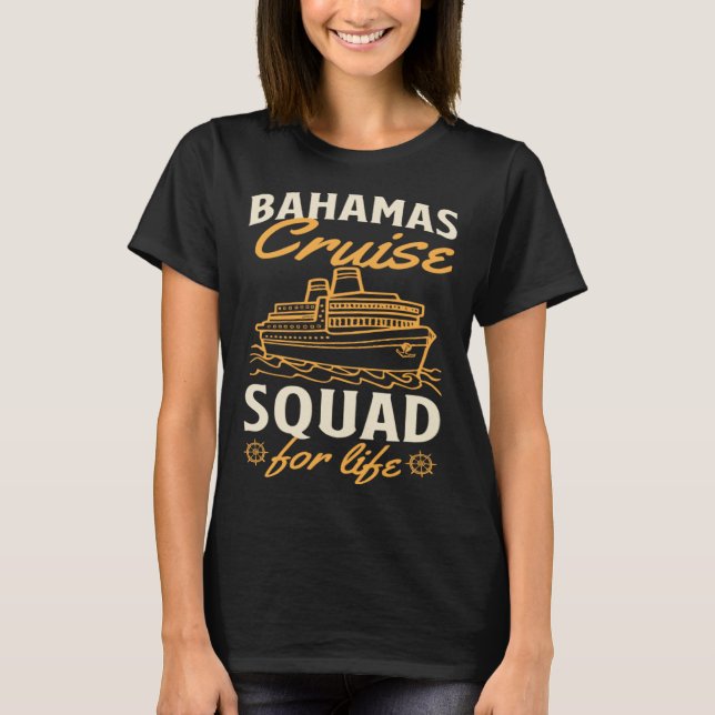 Bahamas Cruise Squad For Life Matching Cruise Ship T-Shirt (Front)