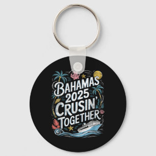 Bahamas Cruising Together 2025 Family Summer Match Keychain