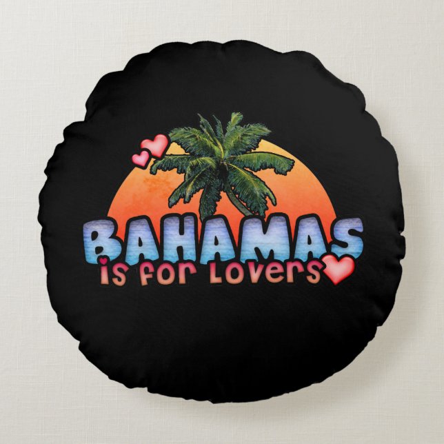 Bahamas is for Lovers Round Pillow (Front)