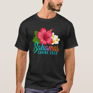 Bahamas Vacation Caribe Tropical Hibiscus Flowers T-Shirt