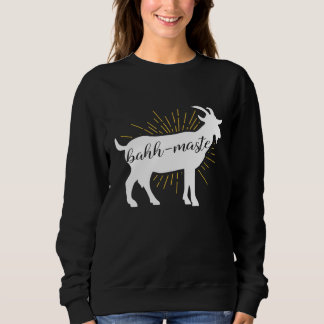 Bahh Maste Goat Yoga Namaste Pun Men And Women Sweatshirt