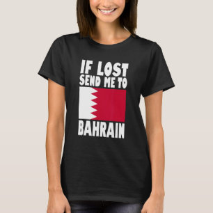 Bahrain Flag Design  If lost send me to Bahrain T-Shirt