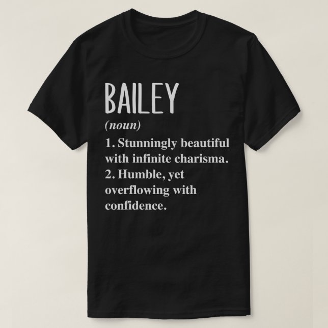 Bailey First Name Definition Personalized Gift Ide T-Shirt (Design Front)