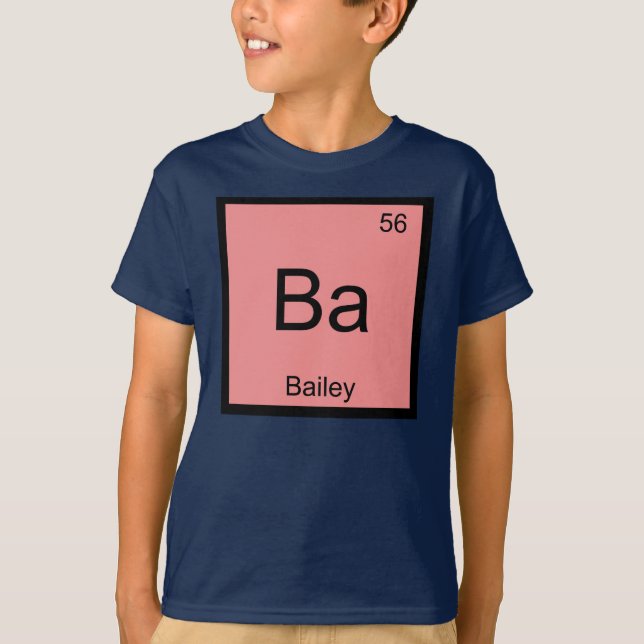 Bailey Name Chemistry Element Periodic Table T-Shirt (Front)