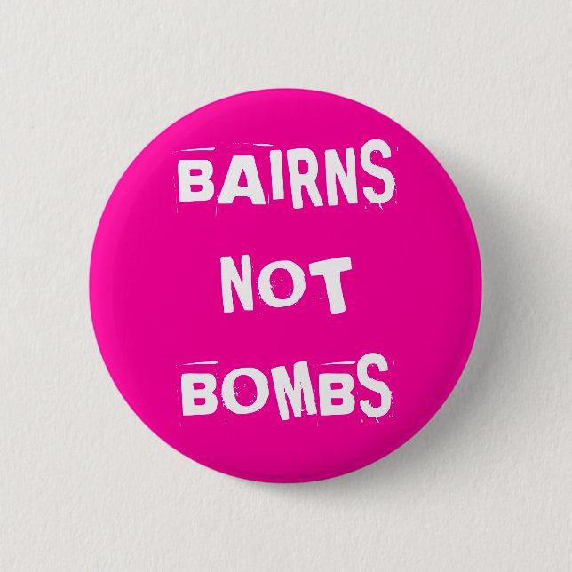 Bairns Not Bombs 2 Inch Round Button (Front)
