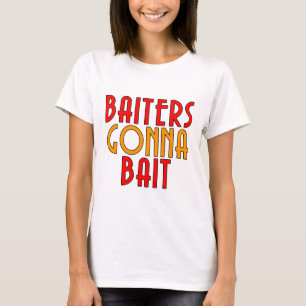Baiters Gonna Bait Funny Fisherman T-Shirt