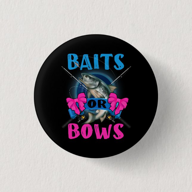 Baits Or Bows Baby Gender Reveal Fishing Quote Fis 1 Inch Round Button (Front)