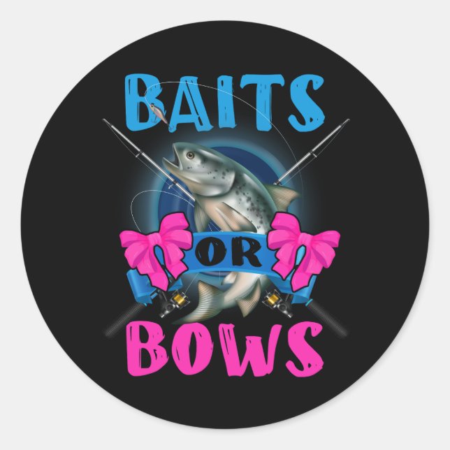 Baits Or Bows Baby Gender Reveal Fishing Quote Fis Classic Round Sticker (Front)