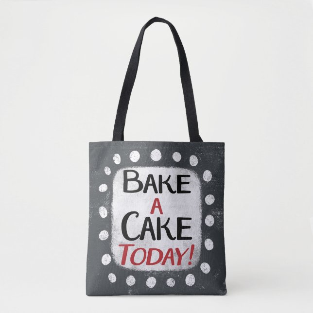 Bake A Cake Today Tote Bag (Front)