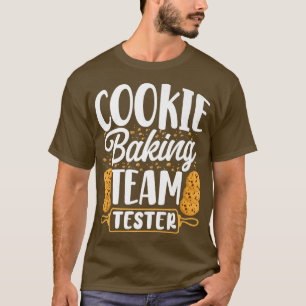 Bake Baking Cookie Team Tester T-Shirt