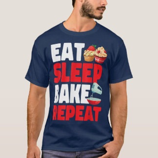 Bake Baking Cupcake Eat Sleep Bake Repeat T-Shirt