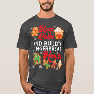Bake Baking Gingerbread House Christmas Keep Calm T-Shirt