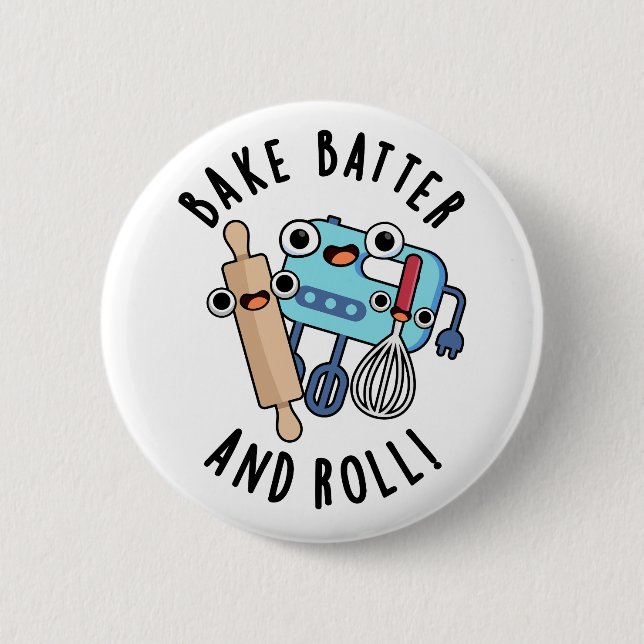 Bake Batter And Roll Funny Baking Pun  2 Inch Round Button (Front)