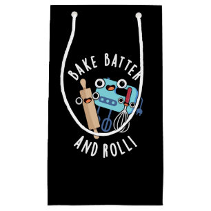 Bake Batter And Roll Funny Baking Pun Dark BG Small Gift Bag