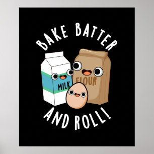 Bake Batter And Roll Funny Baking Song Pun Dark BG Poster
