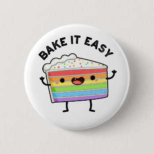 Bake It Easy Funny Cake Pun  2 Inch Round Button