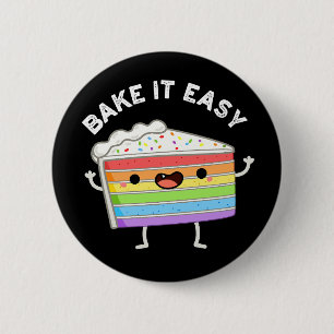 Bake It Easy Funny Cake Pun Dark BG 2 Inch Round Button