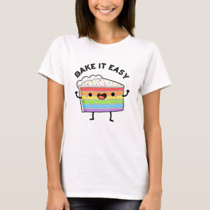 Bake It Easy Funny Cake Pun  T-Shirt