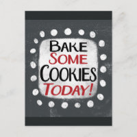 Bake Some Cookies Today Postcard