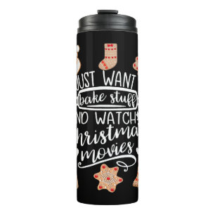 Bake Stuff and Watch Christmas Movies Thermal Tumbler