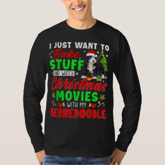 Bake Stuff And Watch Christmas Movies With My Bern T-Shirt