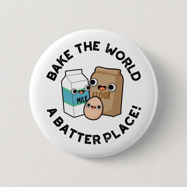 Bake The World A Batter Place Funny Baking Pun  2 Inch Round Button (Front)