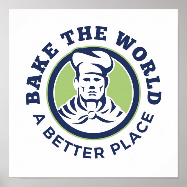 Bake The World A Better Place Amateur Bakers  Poster (Front)
