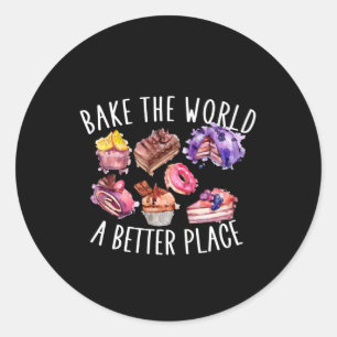 bake the world a better place classic round sticker