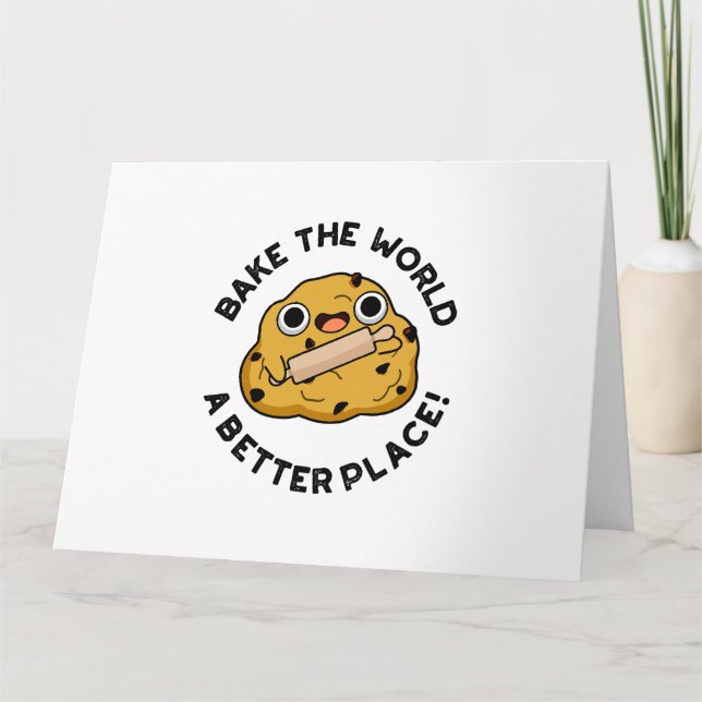 Bake The World A Better Place Cute Baking Pun Card (Front)