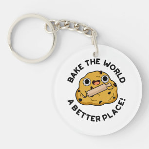 Bake The World A Better Place Cute Baking Pun Keychain