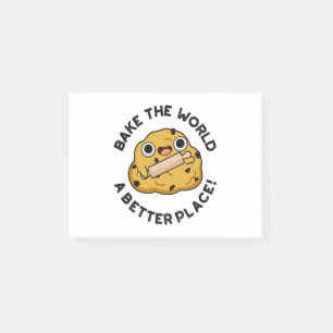 Bake The World A Better Place Cute Baking Pun Post-it Notes