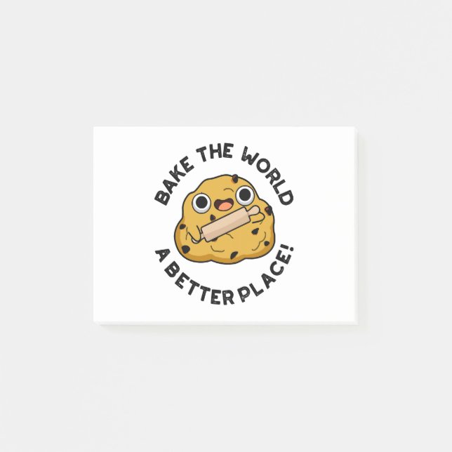 Bake The World A Better Place Cute Baking Pun Post-it Notes (Front)