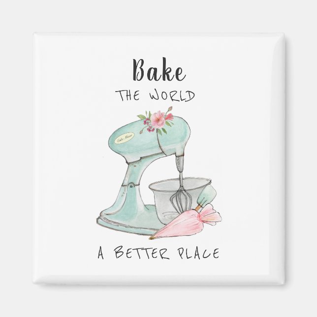 'Bake the world a better place' quote bakers  Magn Magnet (Front)