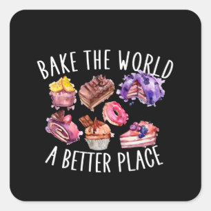 bake the world a better place square sticker