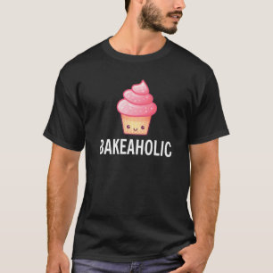 Bakeaholic Snack Baking Cake T-Shirt