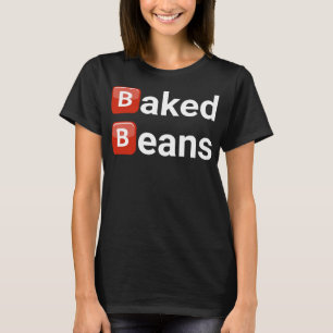 Baked Beans Funny Dank Meme T-Shirt
