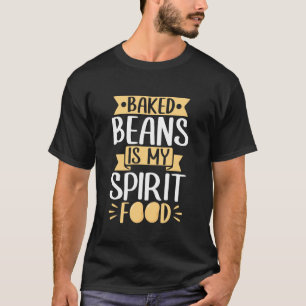 Baked Beans is My Spirit Food - Baked Beans Long S T-Shirt