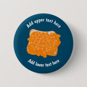 Baked Beans on Toast Meal - Your name / funny text 2 Inch Round Button