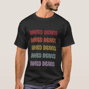 Baked Beans T-Shirt