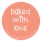 Baked with Love - Personalized Custom Colour