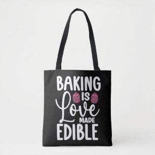 Baker Baking Is Love Made Edible Bakery Cake Bake Tote Bag
