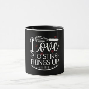 Baker Baking Love To Stir Things Up Bakery Cupcake Mug