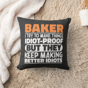 Baker I Try To Make Things Funny Sayings Cool Throw Pillow
