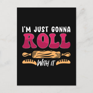 Baker I'm Just Gonna Roll Bakery Cake Bakery Chef Holiday Postcard
