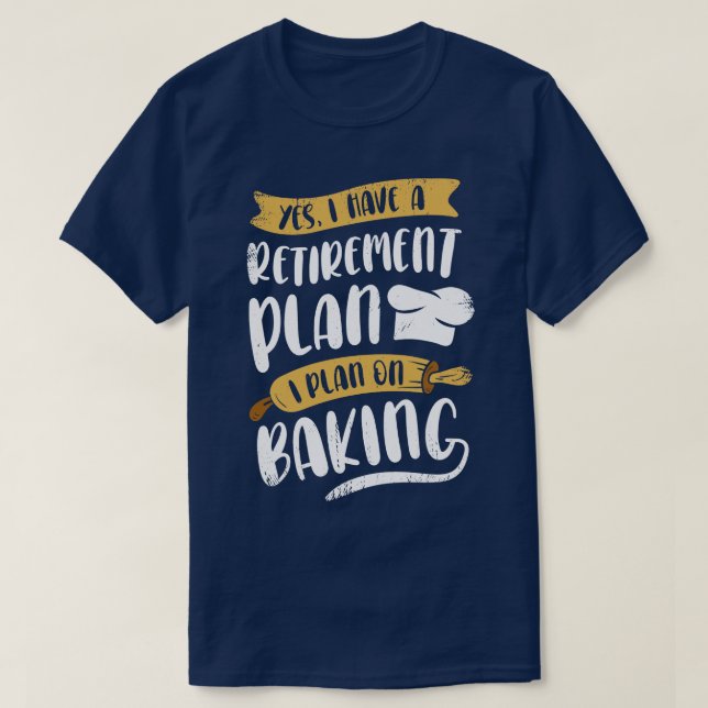 Baker Retirement Baking Lover Pensioner Gift  T-Shirt (Design Front)
