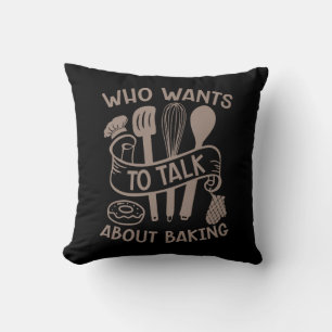 Baker Who Wants To Talk About Baking Bakery Cake Throw Pillow